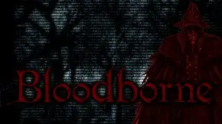 Bloodborne: True Cosmic Horror Story!
