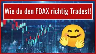 Wie du den FDAX richtig Tradest!