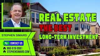 Real estate the best long-term investment. Stephen Simard Connecticut Realtor