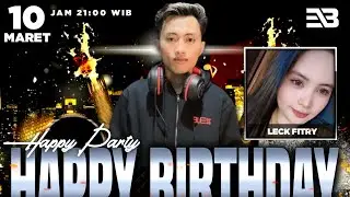 HAPPY BIRTHDAY TOO LECQ FITRY BY #djfahmi
