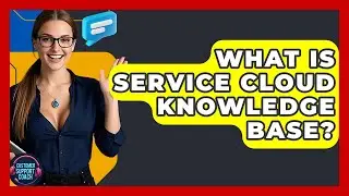 What Is Service Cloud Knowledge Base? - Customer Support Coach
