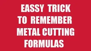 FORMULA TRICK OF THEORY OF METAL CUTTING