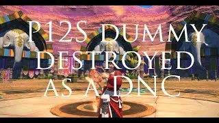 [EN] FFXIV: The Burning Field: P12S dummy destroyed as DNC (i640, no food, no pots)