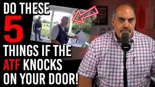 Do These Five Things if the ATF Knocks on Your Door