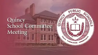 Quincy School Committee: January 7, 2026