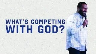 The Quiet Things Competing With God for Your Loyalty | Robert Trice | Relevant Church