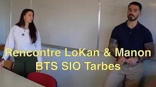 🤝 Rencontre LoKan et Manon BTS SIO Lyc&eacute;e Marie CURIE