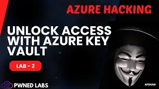 Лабораторная работа №2 &mdash; разблокировка доступа с помощью Azure Key Vault | Pwned Labs #azure #sec...