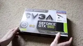 EVGA NVIDIA GTX 960 SC 4GB Unboxing