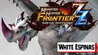 Monster Hunter Frontier Z - White Espinas in 2022 ( HR4 / PC Gameplay )
