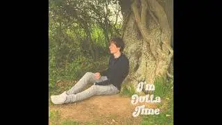 I'm Outta Time