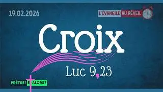 &Eacute;vangile & Parole du jour ✝️ | Jeudi 19.02.2026 | Pas ce qu&rsquo;on croit