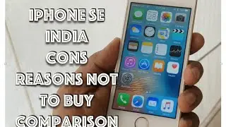 iPhone SE India, Cons, Reasons Not To Buy