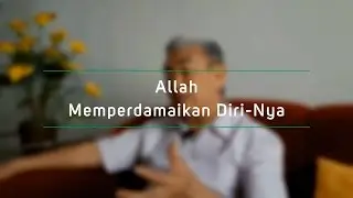 Allah Memperdamaikan Diri-Nya