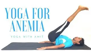 Yoga for Anemia - Yoga with Amit