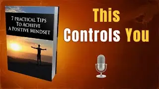 7 Practical Ways to Build a Positive Mindset | Book Summary