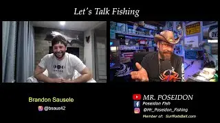 Guest BRANDON SAUSELE on Let's Talk Fishing with Mr Poseidon LIVESTREAM! - Take 2