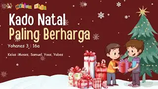 Kado Natal Paling Berharga - Ibadah Hagios Kids Kelas Moses, Samuel, Yoas, Yabes - 31 Desember 2023
