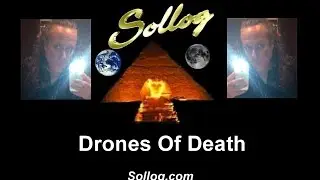 Drones of Death Prophecy by Sollog WARNING Terrorists to use Drones in Attacks