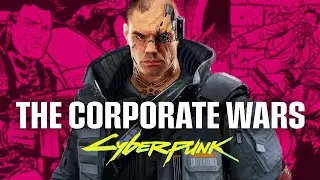 The Bloody Corporate Wars That Set The Stage For Cyberpunk 2077 - Cyberpunk Lore