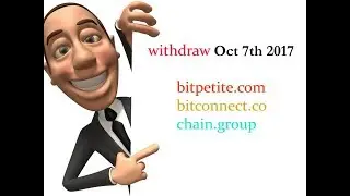 Bitpetite, Bitconnect, Chain Group, Coinreum Withdraws oct 7th 2017