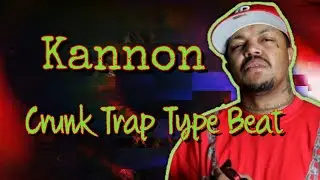 Kannon Trap Type Beats 2021| Crunk Type Beats | Dirty South Type Beats | Crunk Type Beats