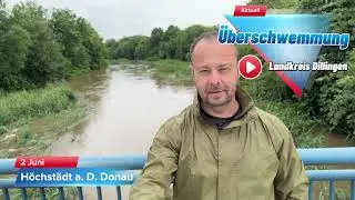 Die Hochwasserlage im Landkreis Dillingen Tag 2 - Höchstädt, Mörslingen, Lauingen, Dammbruch?