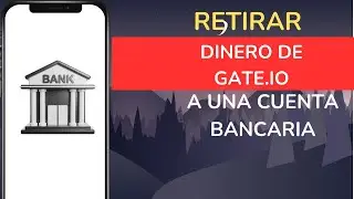 C&oacute;mo retirar dinero de Gate io a una cuenta bancaria