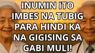 MGA SENIOR: Hindi Makakatulog Buong Gabi? Inumin ITO Kapalit ng Tubig para sa Tulog Buong Gabi
