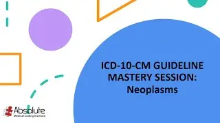 ICD-10-CM Guideline Mastery Sessions: Neoplasms 📱
