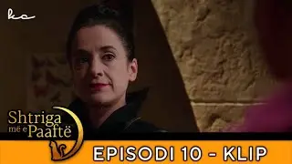 Shtriga m&euml; e Paaft&euml; - &ldquo;Nj&euml; miq&euml;si e rilindur!&rdquo; Sezoni 1 Episodi 10 | Klipi 2