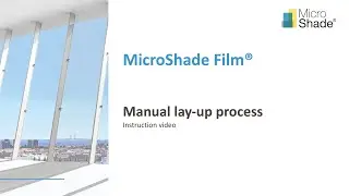 Manual lay-up of MicroShade Film&reg;