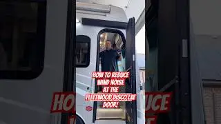 Tip to Reduce Wind Noise at the Fleetwood Discovery LXE Door