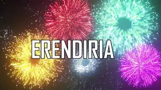 JOYEUX ANNIVERSAIRE ERENDIRIA  !