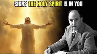 10 SUPERNATURAL SIGNS THE HOLY SPIRIT HAS ENTERED YOU | CS LEWIS SERMONS