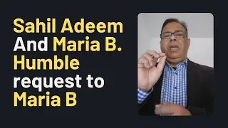 Sahil Adeem and Maria B. Humble request to Maria B