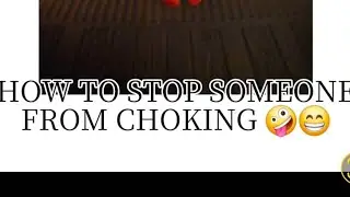 HOW TO STOP SOMEONE FROM CHOKING: Tutorial. 