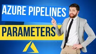 Adding Pipeline Parameters - Azure DevOps