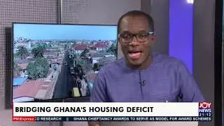 Bridging Ghana's Housing Deficit– PM Express on JoyNews (4-10-21)