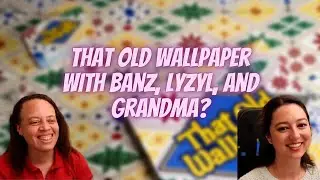 Banzainator Plays: That Old Wallpaper with Lyzyl
