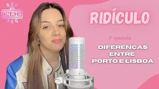 Ridículo 💗 ep. 1 Introdução e diferenças entre Porto e Lisboa | Cláudia Castanheira