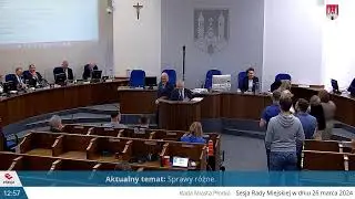 LXIII Sesja Rady Miasta Płocka w dniu 26 marca 2024, godz. 10:00