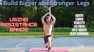 Build Bigger and Stronger Legs Using Only Resistance Bands!