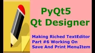 PyQt5 Qt Deigner Rich Text Editor Save And Print Menu Item #6