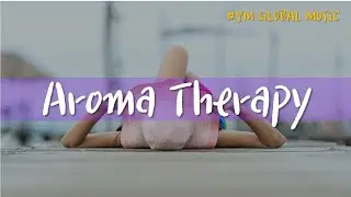 Chill Out Aroma Therapy Music for Your Soul, Therapy, Clean Atmosphere