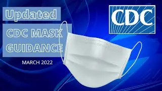 CDC&rsquo;s New Mask Guidance: Top 5 Things Everyone Must Know (March 2022)