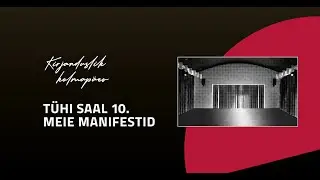 Kirjanduslik kolmapäev: TÜHI SAAL 10. MEIE MANIFESTID