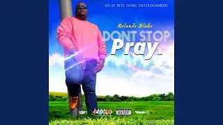 Dont Stop Pray