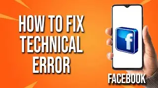 Как исправить техническую ошибку Facebook