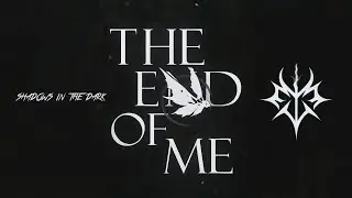 Shadows In The Dark - The End Of Me 🕊️ (COPYRIGHT FREE) N.o 65
